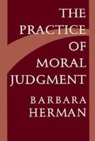 The Practice of Moral Judgment 0674697189 Book Cover