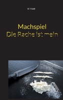 Machspiel - Die Rache ist mein 3740780681 Book Cover