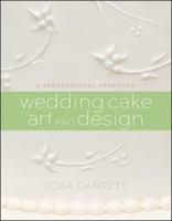 Wedding Cake Art and Design: A Professional Approach 0470381337 Book Cover