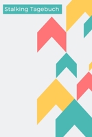 Stalking Tagebuch: Notizbuch zum Protokollieren von Stalking | Stalking Tagebuch Vorlage | Stalking Protokoll | Arrow (German Edition) 1673524532 Book Cover