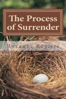 The Process of Surrender: Sanctified Living 1518885209 Book Cover