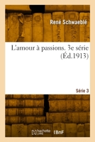 L'Amour � passions 1006826386 Book Cover