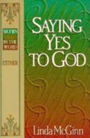 Saying Yes to God: Esther 0801050448 Book Cover