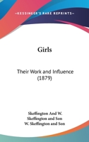 Girls: Their Work and Influence 0548702535 Book Cover