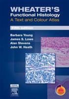 Wheater's Functional Histology: A Text and Colour Atlas