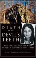 Death on the Devil's Teeth: The Strange Murder That Shocked Suburban New Jersey 1626196281 Book Cover