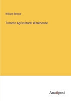 Toronto Agricultural Warehouse 3382186349 Book Cover