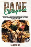 Pane Chetogenico : Pane Fatto in Casa - Ricette per una Dieta a Basso Contenuto Di Carboidrati per la Perdita Di Peso: Panini, Rosette, Crackers, Grissini, Piadine, Biscotti, Muffin, Pizza e Ricette S 1688398058 Book Cover
