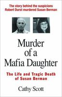 Murder of a Mafia Daughter: The Life and Tragic Death of Susan Berman 1569802386 Book Cover
