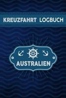 Kreuzfahrt Logbuch Australien: Tagebuch f�r eine Australien Kreuzfahrt. Reisetagebuch f�r 60 Reisetage auf dem Schiff f�r Urlaub Reiseerinnerungen der sch�nsten Kreuzfahrten und Schiffsreise. Perfekte 1703911156 Book Cover