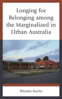 Longing for Belonging Among the Marginalized in Urban Australia 1666956449 Book Cover