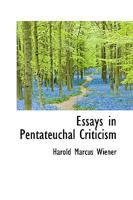Essays in Pentateuchal Criticism 1018923845 Book Cover