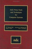 Anti-Virus Tools and Techniques for Computer Systems (Advanced Computing and Telecommunications Series) 081551364X Book Cover