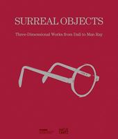 Surreal Objects: Three-Dimensional Works from Dali to Man Ray 3775727698 Book Cover