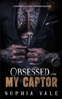 Obsessed With My Captor: An Enemies to Lovers Forbidden Romance (Mafia Rules Book 2) B0F91KB69Y Book Cover