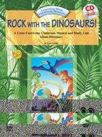 Rock with the Dinosaurs! (a Cross-Curricular Classroom Musical and Study Unit): Complete Package (Unison Voices), Book & CD [With CD] 0757992641 Book Cover