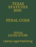 TEXAS STATUTES 2019 PENAL CODE: Liberty Legal Publishing 1791854729 Book Cover