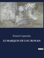 Le Marquis de Loc-Ronan 1519454244 Book Cover