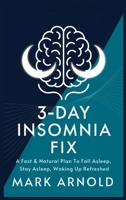 3-Day Insomnia Fix: A Fast & Natural Plan to Fall Asleep, Stay Asleep, and Wake Up Energized B0F4BCJHL5 Book Cover