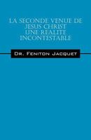 La Seconde Venue de Jesus Christ Une Realite Incontestable 1478707917 Book Cover