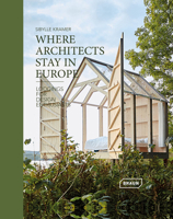 Where Architects Stay in Europe: Lodgings for Design Enthusiasts 3037682329 Book Cover
