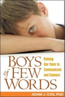 Boys of Few Words: Raising Our Sons to Communicate and Connect 1593852185 Book Cover