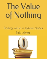 The Value of Nothing: Finding value in special places B08B7KXZ9K Book Cover