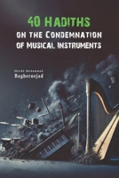 40 Hadiths on the Condemnation of Musical Instruments B0FKHKKLNL Book Cover