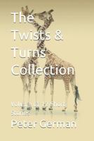 The Twists & Turns Collection: Volume of 12 Short Stories from the Twists & Turns Collection 1717997708 Book Cover