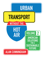 Urban Transport Without the Hot Air: American Solutions for a Sustainable Future: Vol. 2 1906860289 Book Cover