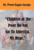 Children of the Poor Do Not Go to America, My Dear. B08KPXLYRS Book Cover