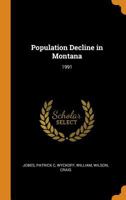 Population Decline in Montana: 1991 0343278685 Book Cover