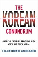 The Korean Conundrum: America's Troubled Relations with North and South Korea 1403965455 Book Cover