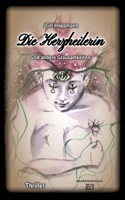 Die Herzheilerin - und andere Grausamkeiten: Thriller (German Edition) 334789927X Book Cover