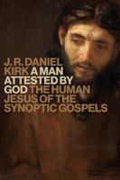 A Man Attested by God: The Human Jesus of the Synoptic Gospels 0802876382 Book Cover