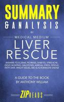 Summary & Analysis of Medical Medium Liver Rescue: A Guide to the Book by Anthony William 1730943861 Book Cover