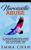 Narcissistic Abuse: 22 Problems emotional abuse survivors struggle with and how to overcome them and live a joyful life 1797718797 Book Cover