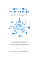 Selling the Cloud: A Playbook for Success in Cloud Software and Enterprise Sales B0BP882KFN Book Cover