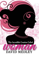 This Incredible creation called woman 1720845972 Book Cover
