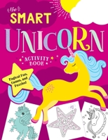 The Smart Unicorn Activity Book: Magical Fun, Games, and Puzzles! 1250274915 Book Cover