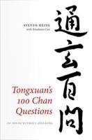Tongxuan's 100 Chan Questions: To Speak Without Speaking 0197843867 Book Cover