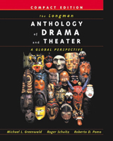 The Longman Anthology of Drama and Theater: A Global Perspective, Compact Edition 0321015592 Book Cover