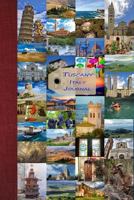 Tuscany, Italy, Journal: Blank Tuscany Travel Journal to Write in for Tuscany Lovers (Travel More) 1796299596 Book Cover