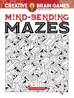 Creative Brain Games Mind-Bending Mazes 0486849074 Book Cover