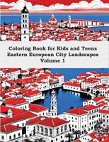 Coloring Book for Kids and Teens: Eastern European City Landscapes Volume 1 1964283183 Book Cover