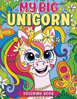 My BIG Unicorn Coloring Book: Amazing Stars And Sparks With Whimsical Unicorns to Color.: Amazing Stars And Sparks With Whimsical Unicorns to Color ... Tweens and Teenagers From 7 Years Old And Up 9198865773 Book Cover