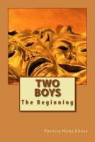 Two Boys (The Beginning #1) 1508633304 Book Cover