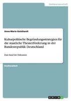 Kulturpolitische Begr�ndungsstrategien f�r die staatliche Theaterf�rderung in der Bundesrepublik Deutschland 3640457706 Book Cover
