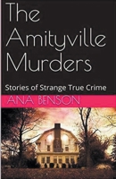 The Amityville Murders Stories of Strange True Crime B0CVQDT2D6 Book Cover