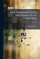 Der Gemeinnützige Mathematische Liebhaber, Volume 3 1179252705 Book Cover
